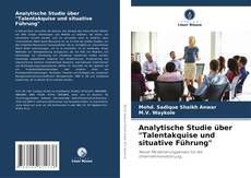 Bookcover of Analytische Studie über "Talentakquise und situative Führung"