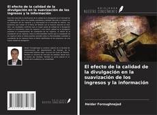 Capa do livro de El efecto de la calidad de la divulgación en la suavización de los ingresos y la información 
