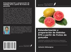 Portada del libro de Estandarización y preparación de bebidas RTS a partir de frutos de guayaba