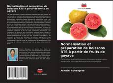 Normalisation et préparation de boissons RTS à partir de fruits de goyave kitap kapağı