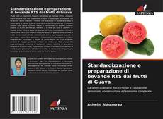 Capa do livro de Standardizzazione e preparazione di bevande RTS dai frutti di Guava 