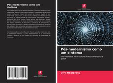 Buchcover von Pós-modernismo como um sintoma
