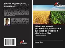 Capa do livro de Effetti dei metalli pesanti sulla biomassa e sul tasso di crescita di piante selettive 