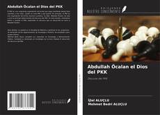 Bookcover of Abdullah Öcalan el Dios del PKK