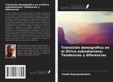 Capa do livro de Transición demográfica en el África subsahariana: Tendencias y diferencias 