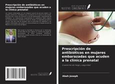 Prescripción de antibióticos en mujeres embarazadas que acuden a la clínica prenatal kitap kapağı