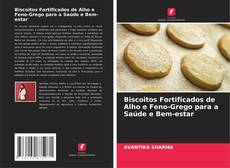 Buchcover von Biscoitos Fortificados de Alho e Feno-Grego para a Saúde e Bem-estar