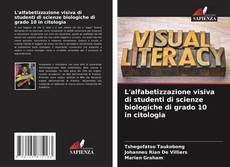 Bookcover of L'alfabetizzazione visiva di studenti di scienze biologiche di grado 10 in citologia