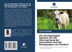 Buchcover von Ein durchgängiger Rahmen für die Überwachung der Gesundheit und der Bewegungen von Rindern