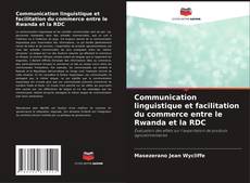 Portada del libro de Communication linguistique et facilitation du commerce entre le Rwanda et la RDC