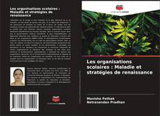 Capa do livro de Les organisations scolaires : Maladie et stratégies de renaissance 