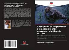 Capa do livro de Adsorption et dégradation de métaux lourds provenant d'effluents textiles 