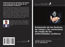 Couverture de Evaluación de los factores de riesgo y las variaciones de riesgo de las enfermedades cardíacas