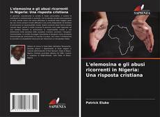 Обложка L'elemosina e gli abusi ricorrenti in Nigeria: Una risposta cristiana
