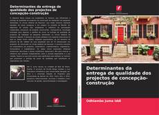 Capa do livro de Determinantes da entrega de qualidade dos projectos de concepção-construção 