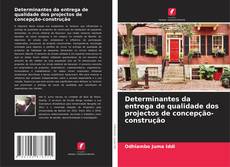 Bookcover of Determinantes da entrega de qualidade dos projectos de concepção-construção