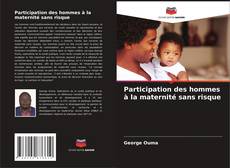 Couverture de Participation des hommes à la maternité sans risque