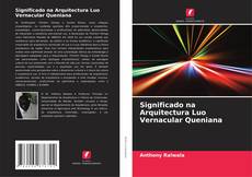 Bookcover of Significado na Arquitectura Luo Vernacular Queniana
