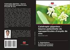 Portada del libro de Calotropis gigantea : Source potentielle de nanoparticules d'oxyde de zinc