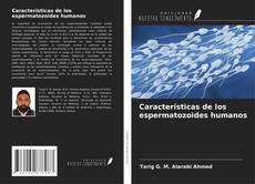 Bookcover of Características de los espermatozoides humanos