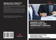Bookcover of BANANA CHIFLE PRODUCTION AND MARKETING COMPANY
