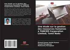 Bookcover of Une étude sur la gestion des ressources humaines à TANCEM Corporation Limited, Tamil Nadu