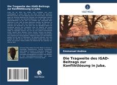 Buchcover von Die Tragweite des IGAD-Beitrags zur Konfliktlösung in Juba.