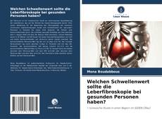 Bookcover of Welchen Schwellenwert sollte die Leberfibroskopie bei gesunden Personen haben?