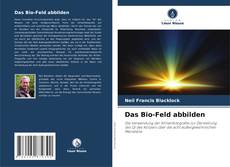 Buchcover von Das Bio-Feld abbilden