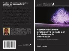 Gestión del cambio organizativo iniciado por los sistemas de información kitap kapağı