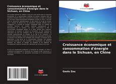 Portada del libro de Croissance économique et consommation d'énergie dans le Sichuan, en Chine