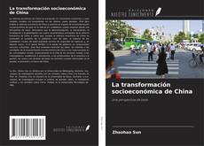 Couverture de La transformación socioeconómica de China