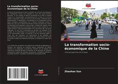 Bookcover of La transformation socio-économique de la Chine