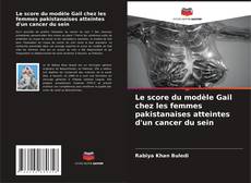 Buchcover von Le score du modèle Gail chez les femmes pakistanaises atteintes d'un cancer du sein