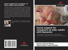 Capa do livro de Social support for caregivers of older adults with dementia 