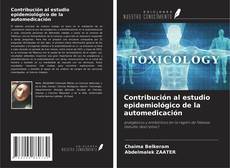 Bookcover of Contribución al estudio epidemiológico de la automedicación