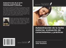 Buchcover von Autoextracción de la leche materna: evaluación de conocimientos y prácticas