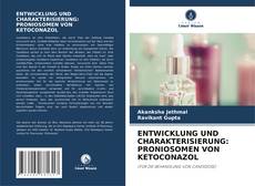 Buchcover von ENTWICKLUNG UND CHARAKTERISIERUNG: PRONIOSOMEN VON KETOCONAZOL