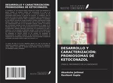 Buchcover von DESARROLLO Y CARACTERIZACIÓN: PRONIOSOMAS DE KETOCONAZOL