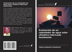 Bookcover of Evaluación de un calentador de agua solar cilíndrico fabricado localmente