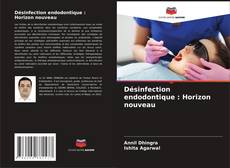 Bookcover of Désinfection endodontique : Horizon nouveau