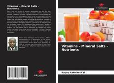 Bookcover of Vitamins - Mineral Salts - Nutrients