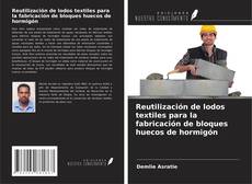 Copertina di Reutilización de lodos textiles para la fabricación de bloques huecos de hormigón