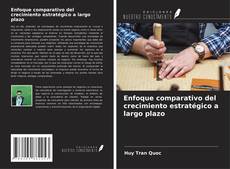 Couverture de Enfoque comparativo del crecimiento estratégico a largo plazo