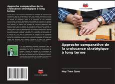 Portada del libro de Approche comparative de la croissance stratégique à long terme