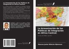 Bookcover of La Armonización de las Políticas de Integración en África Central: