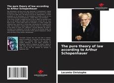 Bookcover of The pure theory of law according to Arthur Schopenhauer