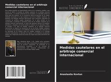 Medidas cautelares en el arbitraje comercial internacional kitap kapağı