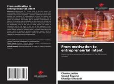 Bookcover of From motivation to entrepreneurial intent