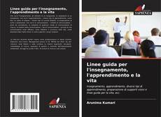 Bookcover of Linee guida per l'insegnamento, l'apprendimento e la vita